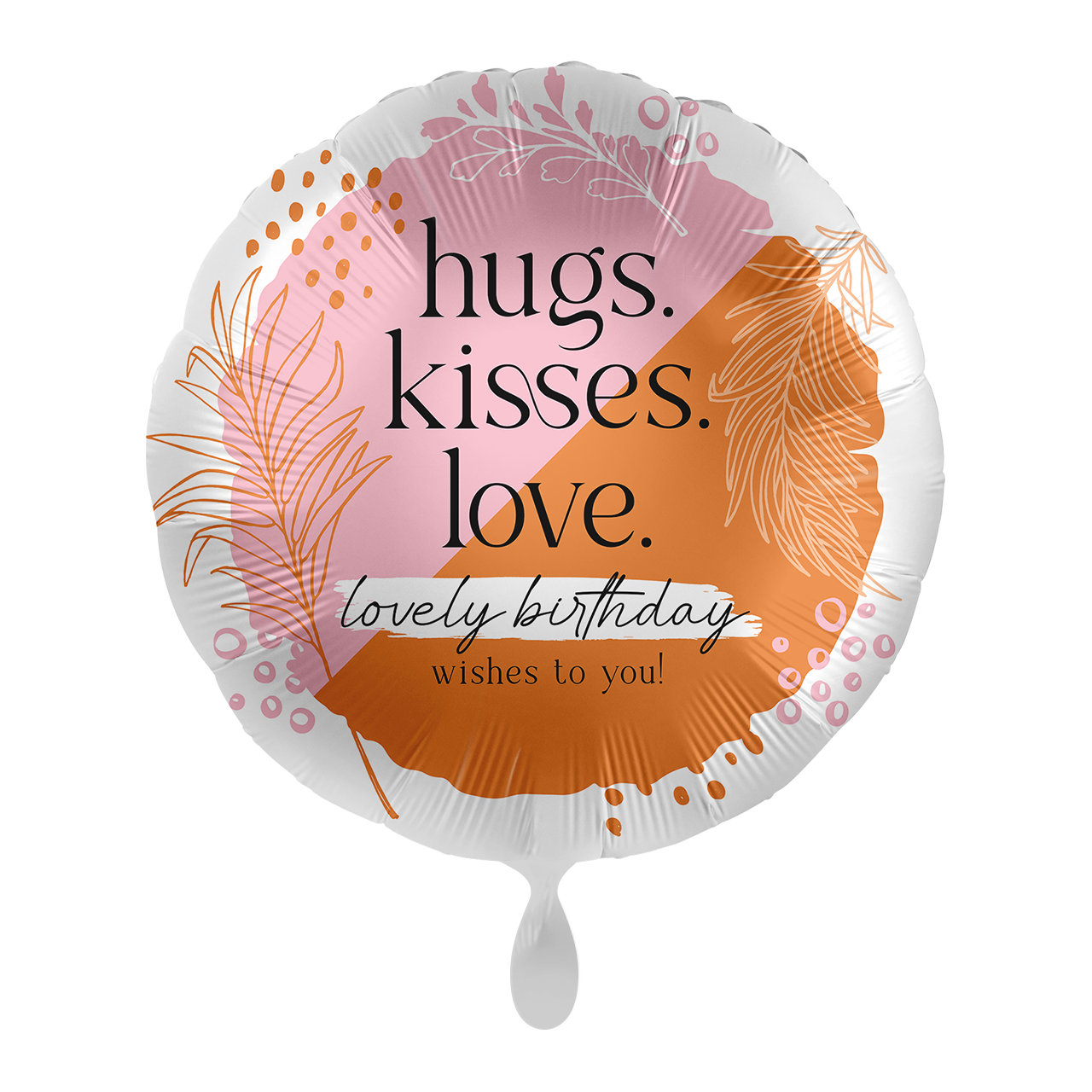 "hugs. kisses. love." Rund
